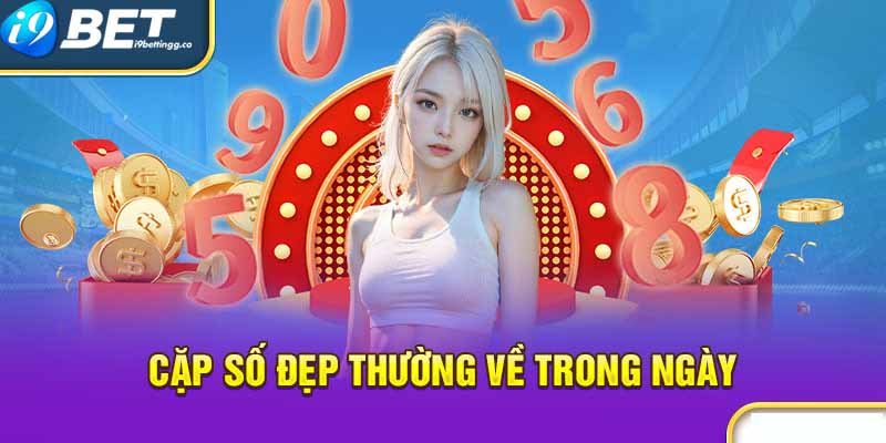 Cặp số đẹp thường về trong ngày