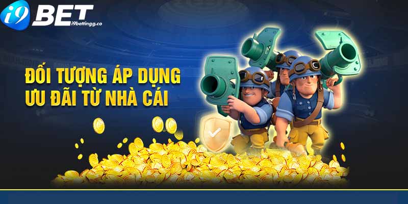 Đối tượng áp dụng ưu đãi từ nhà cái là các tân thủ