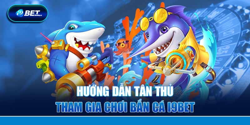 Bắn cá H5 tại i9bet có nhiều ưu điểm đáng kể