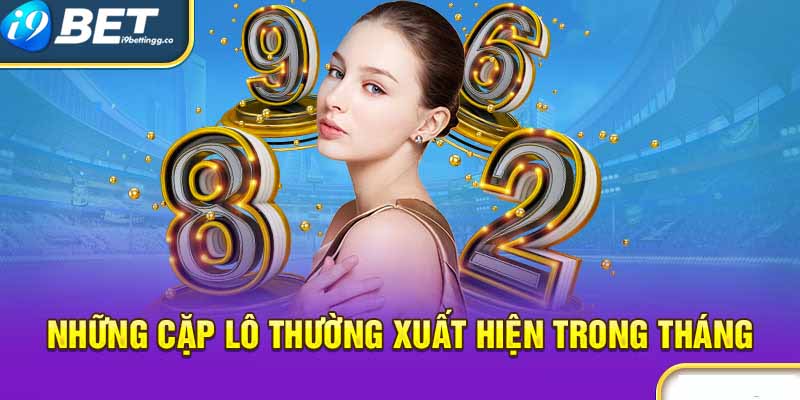 Những cặp lô thường xuất hiện trong tháng