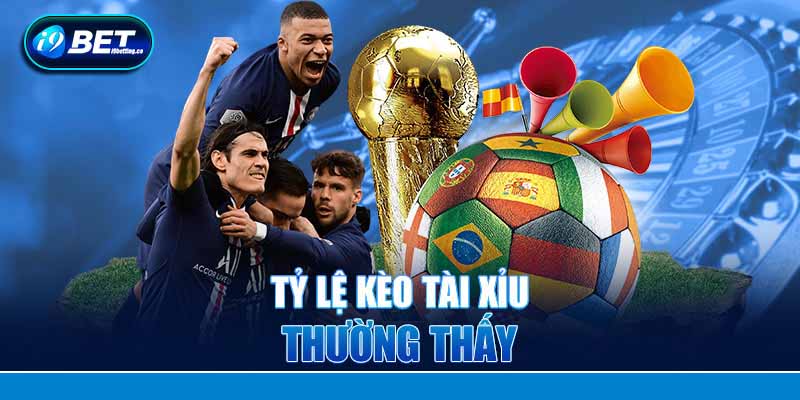 Tỷ lệ kèo Tài Xỉu thường được nhà cái tung ra