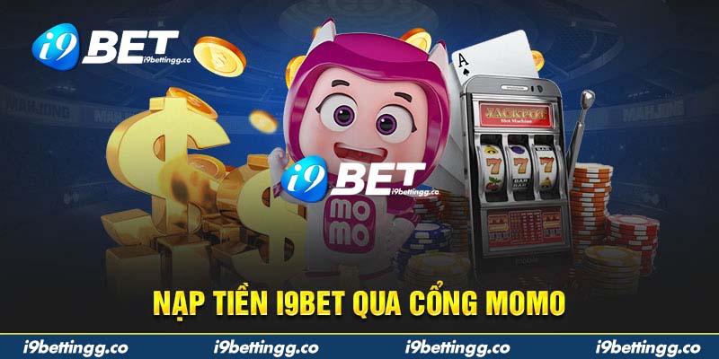Sử dụng ví Momo để gửi tiền vào tài khoản I9bet