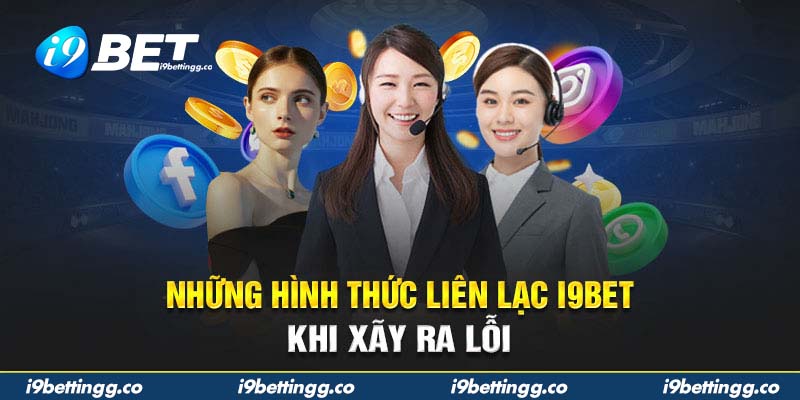Dễ dàng liên lạc với CSKH của i9bet